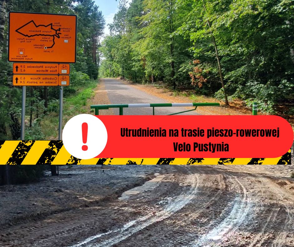 Utrudnienia na trasie pieszo-rowerowej Velo Pustynia